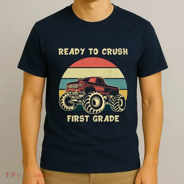Ready To Crush First Grade Back To School T-Shirt