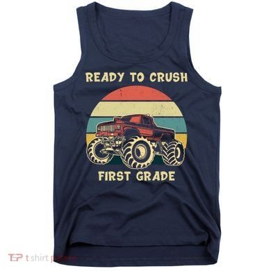 Ready To Crush First Grade Back To School Tank Top