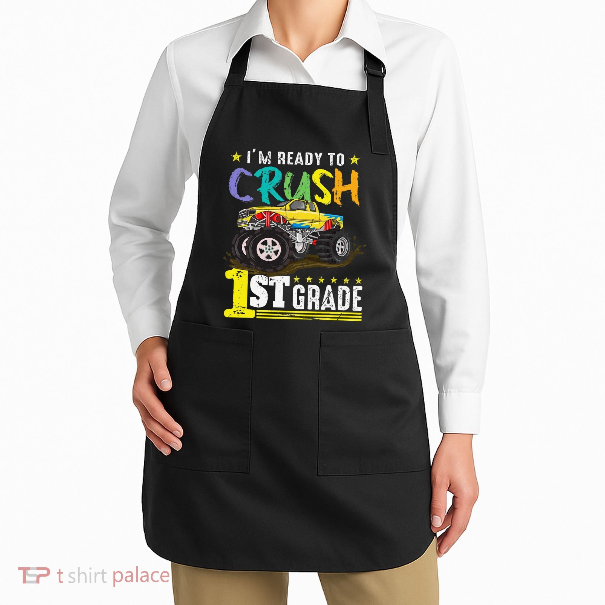 Ready To Crush 1st Grade Monster Truck First Day Of School Gift Apron