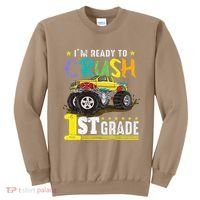 Ready To Crush 1st Grade Monster Truck First Day Of School Gift Sweatshirt thumb 0