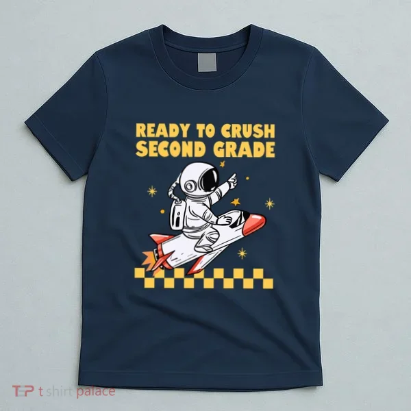 Ready To Crush Second Grade Back To School T-Shirt