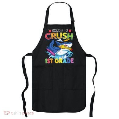 Ready To Crush 1st Grade Shark Back To School Apron