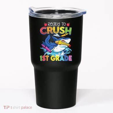 Ready To Crush 1st Grade Shark Back To School Tumbler