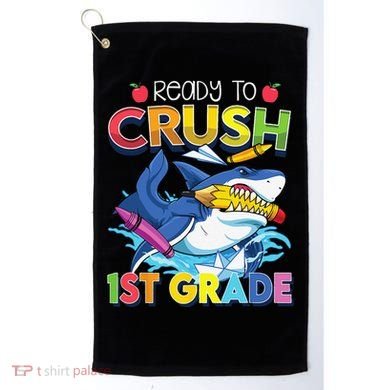 Ready To Crush 1st Grade Shark Back To School Golf Towel