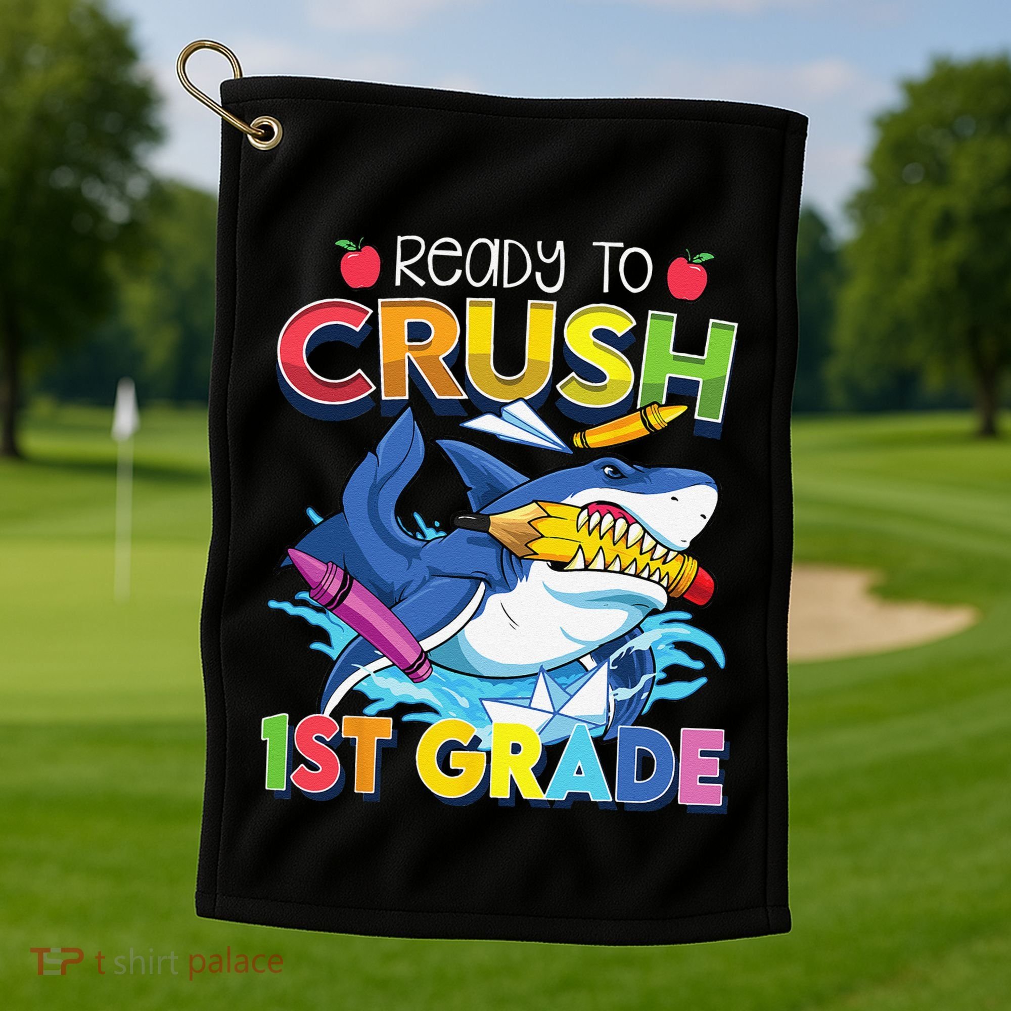 Ready To Crush 1st Grade Shark Back To School Golf Towel