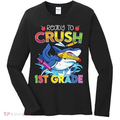 Ready To Crush 1st Grade Shark Back To School Women's Long Sleeve Shirt
