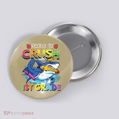 Ready To Crush 1st Grade Shark Back To School Button