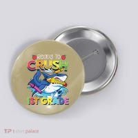 Ready To Crush 1st Grade Shark Back To School Button thumb 0
