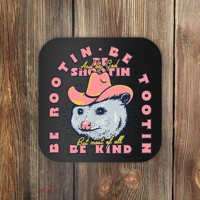 Rootin Tootin Cowboy Advice | Poss Possum Opossum Coaster