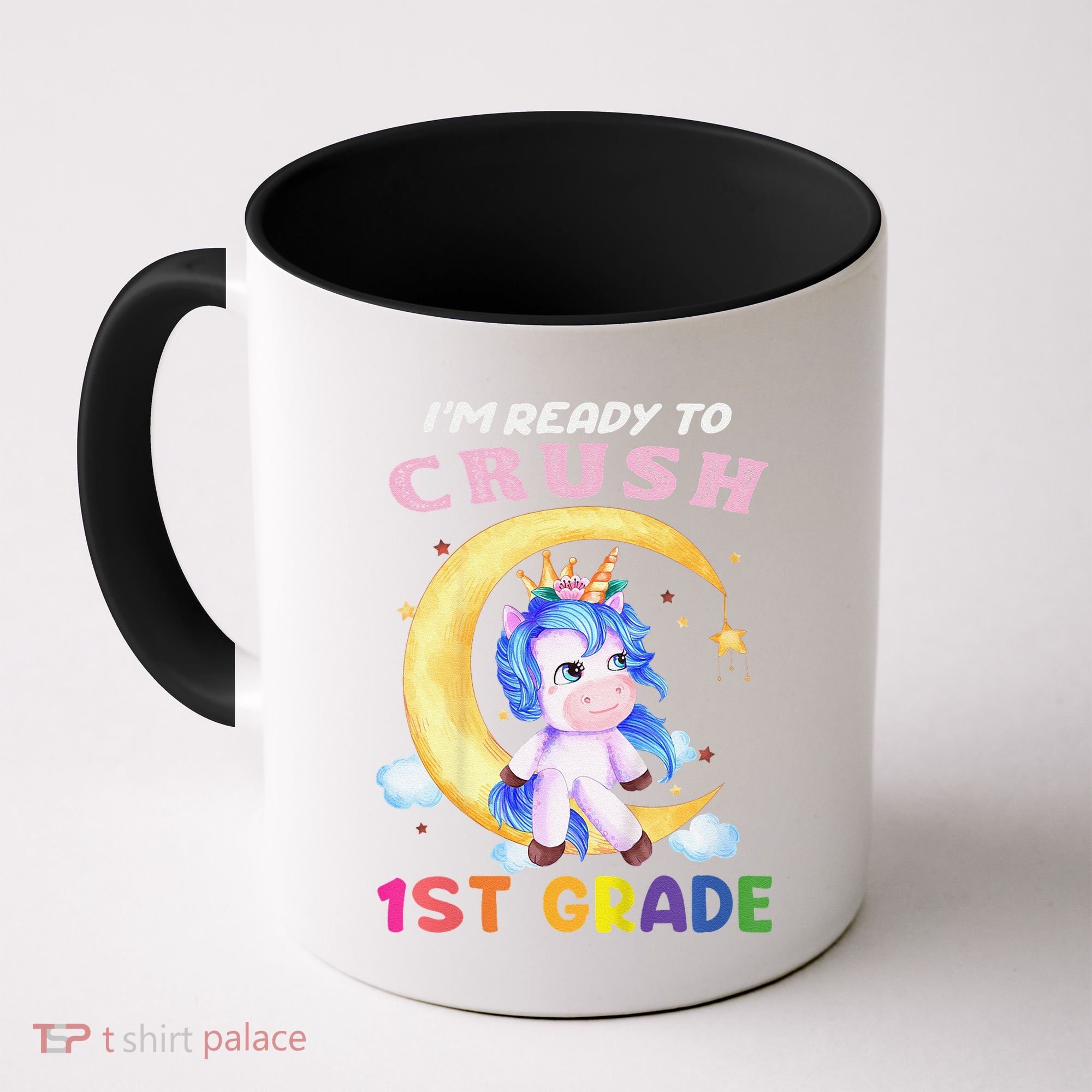 Ready To Crush 1st Grade Unicorn First Day Of School Coffee Mug