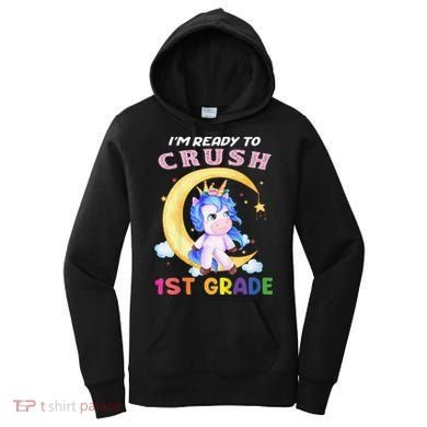 Ready To Crush 1st Grade Unicorn First Day Of School Women's Hoodie