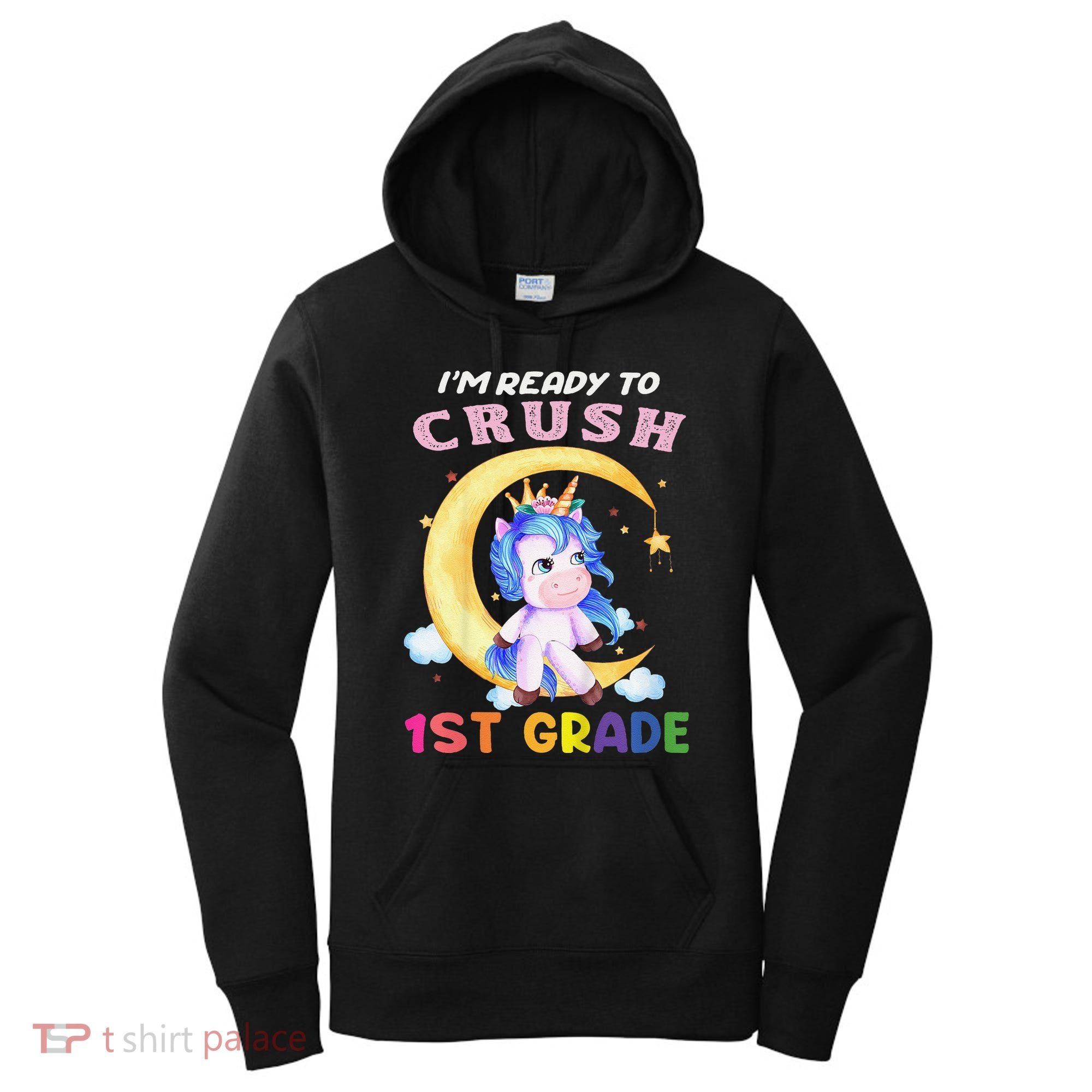 Ready To Crush 1st Grade Unicorn First Day Of School Women's Hoodie