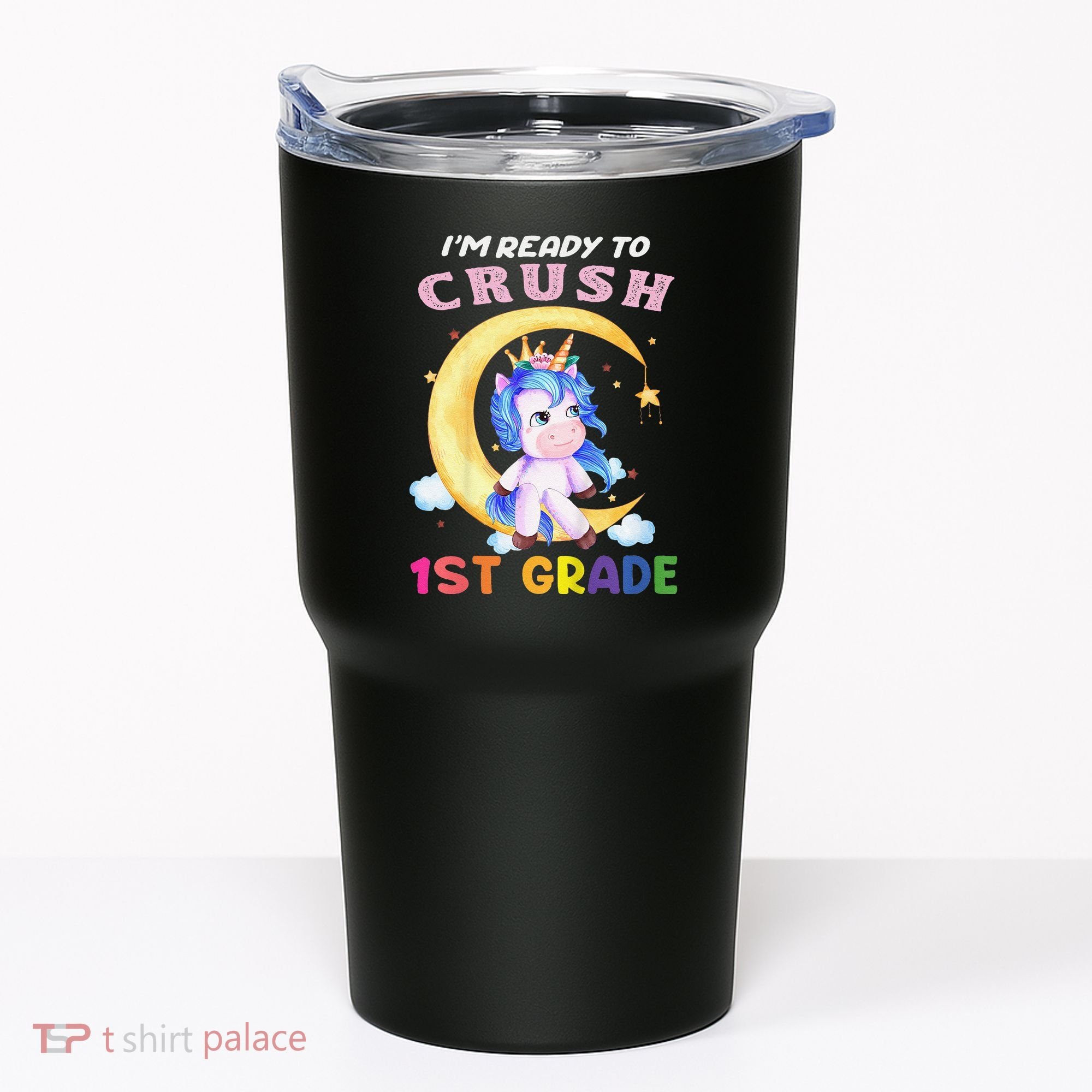 Ready To Crush 1st Grade Unicorn First Day Of School Tumbler
