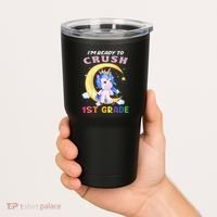 Ready To Crush 1st Grade Unicorn First Day Of School Tumbler thumb 2