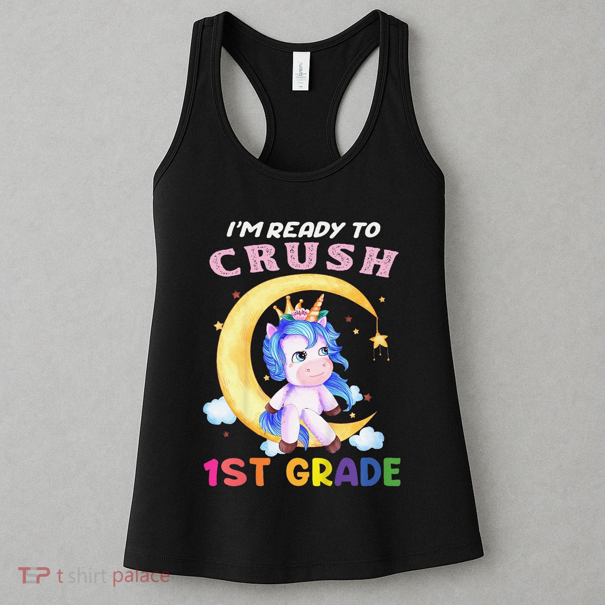 Ready To Crush 1st Grade Unicorn First Day Of School Women's Tank Top