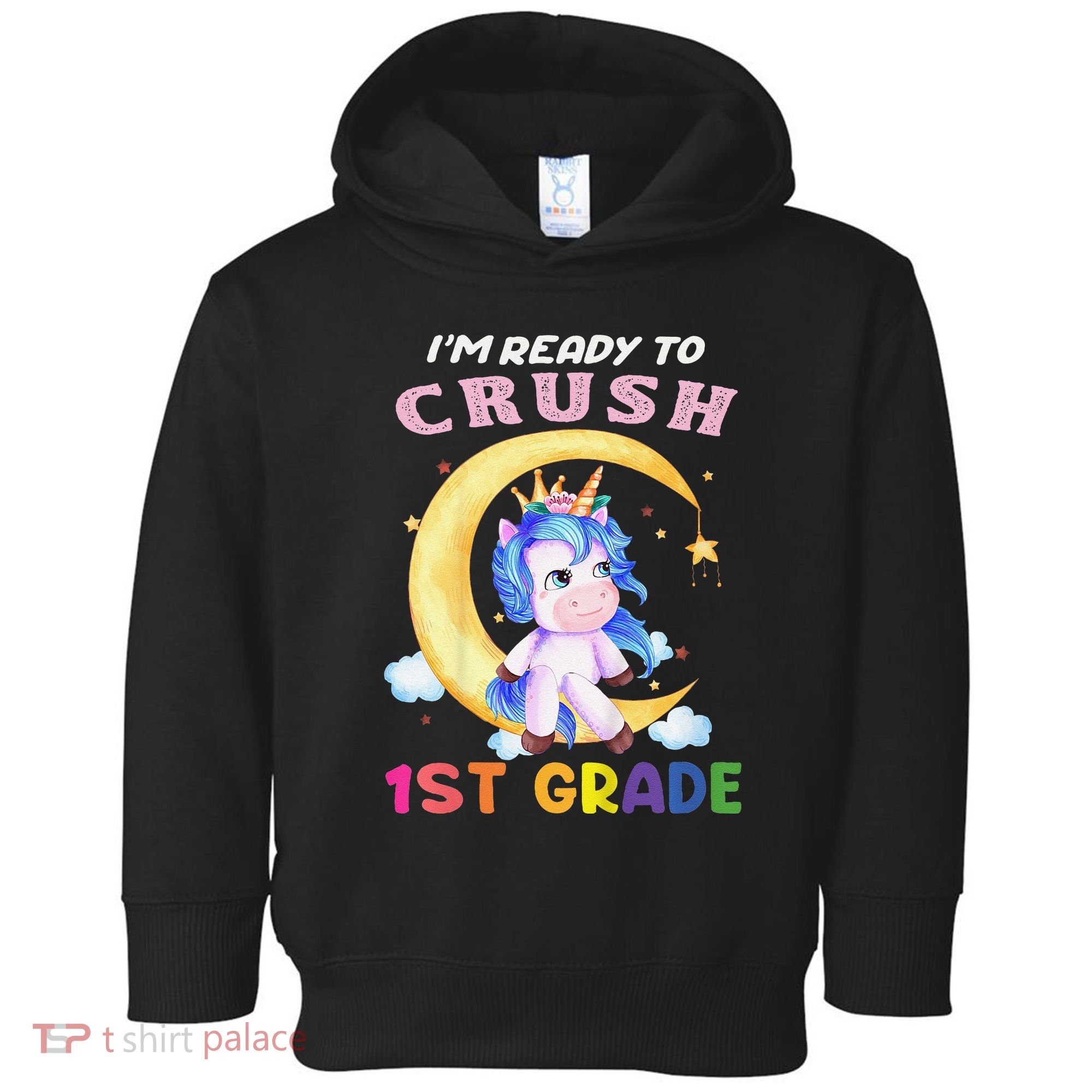 Ready To Crush 1st Grade Unicorn First Day Of School Toddler Hoodie