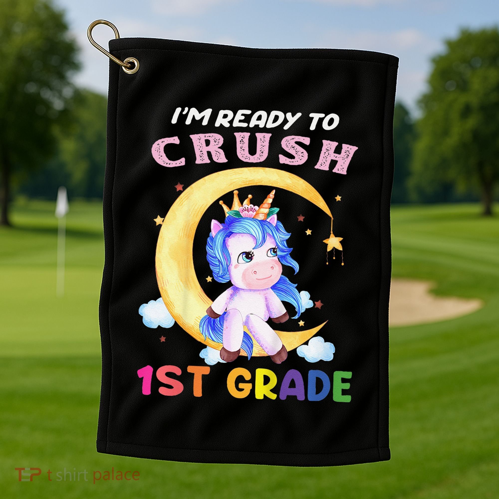 Ready To Crush 1st Grade Unicorn First Day Of School Golf Towel
