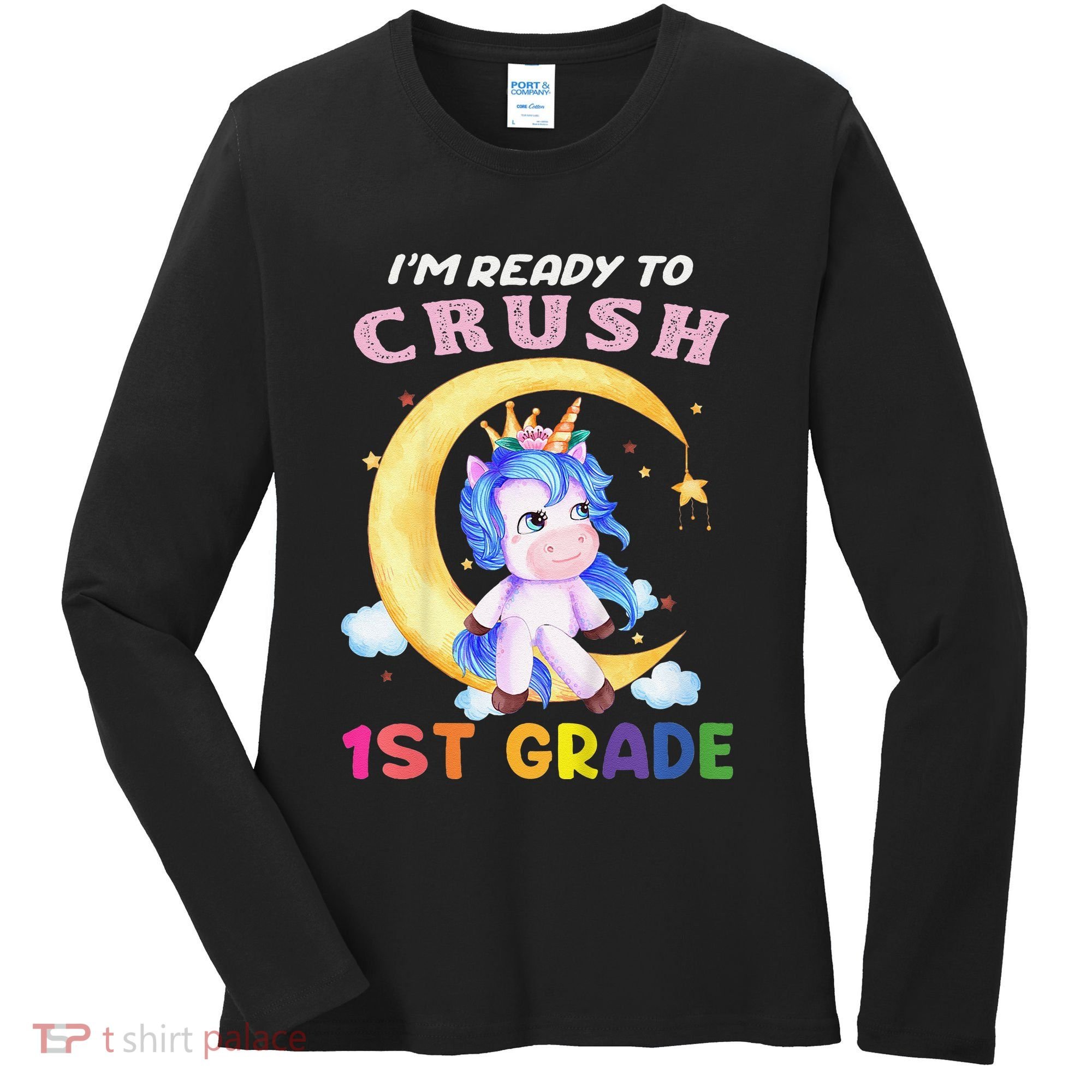 Ready To Crush 1st Grade Unicorn First Day Of School Women's Long Sleeve Shirt