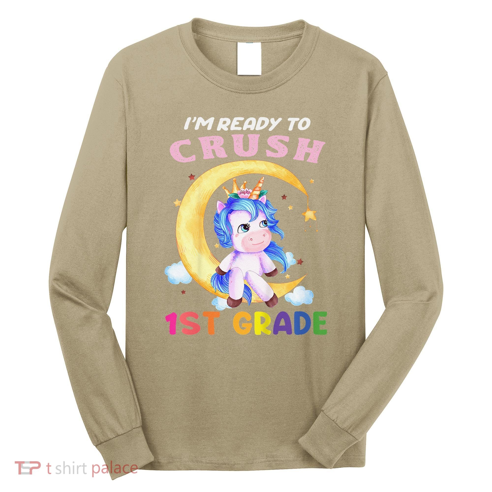 Ready To Crush 1st Grade Unicorn First Day Of School Long Sleeve Shirt