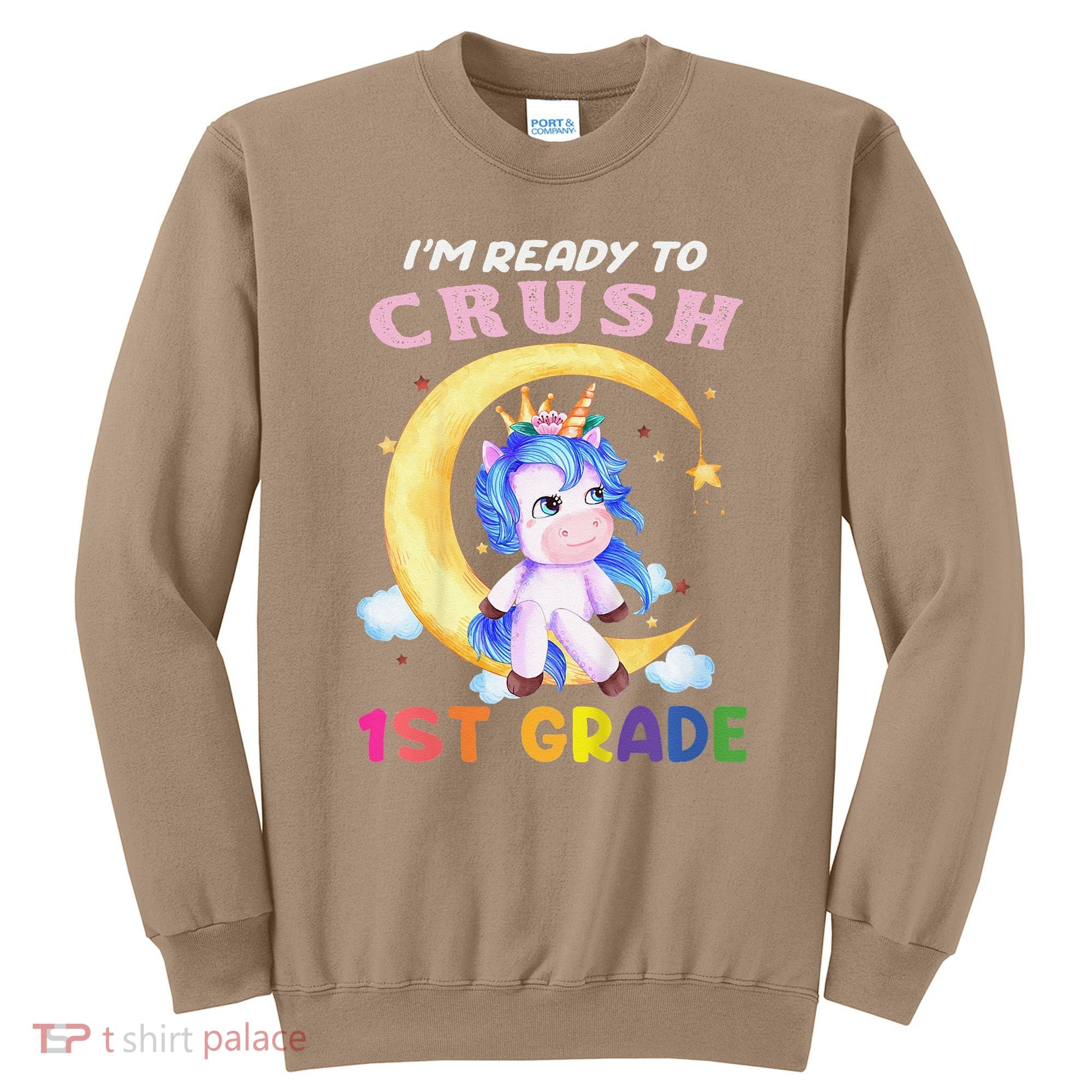 Ready To Crush 1st Grade Unicorn First Day Of School Sweatshirt