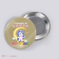 Ready To Crush 1st Grade Unicorn First Day Of School Button thumb 0