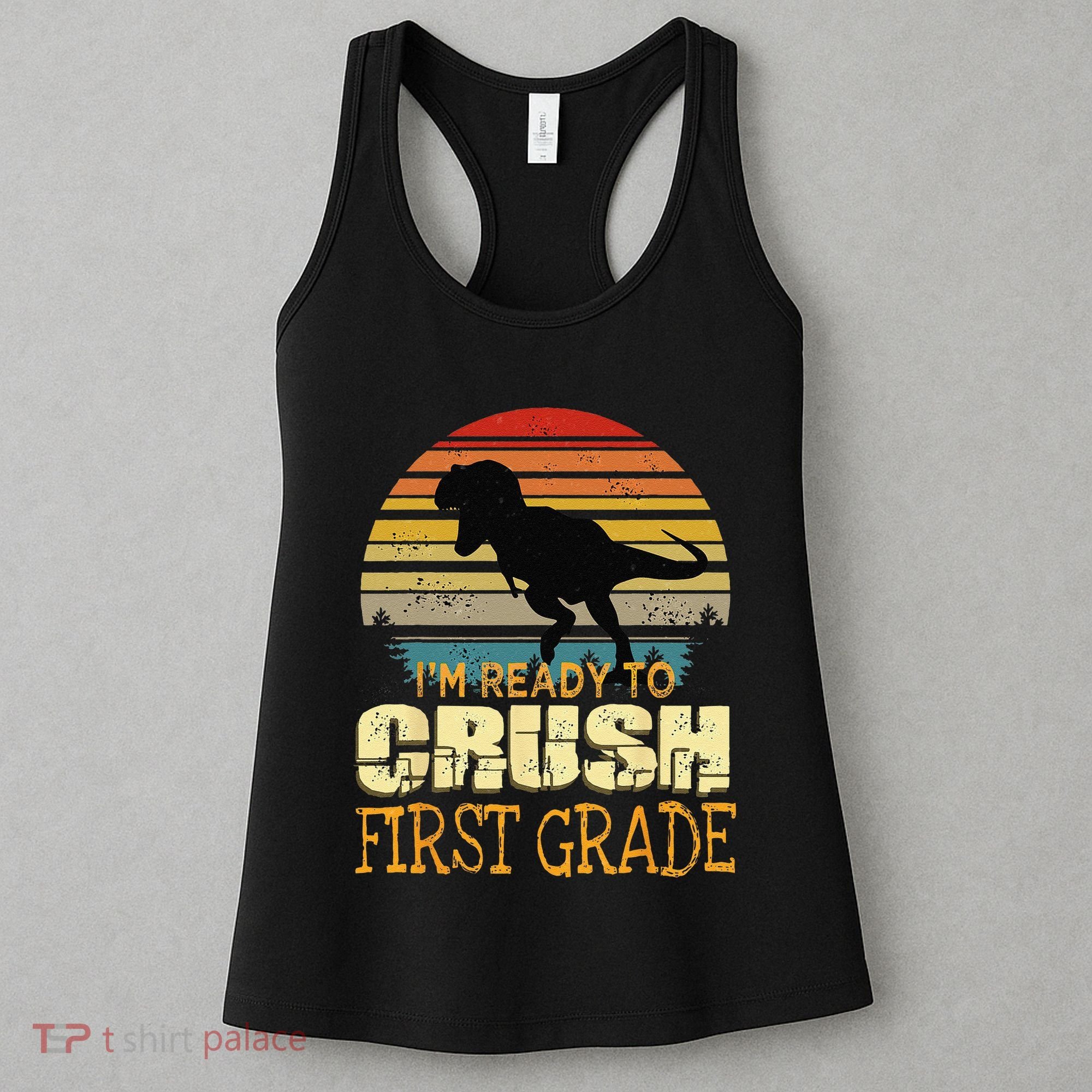 Ready To Crush First Grade 1st Day Of School Dinosaur Gift Women's Tank Top