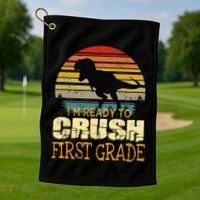Ready To Crush First Grade 1st Day Of School Dinosaur Gift Golf Towel thumb 1