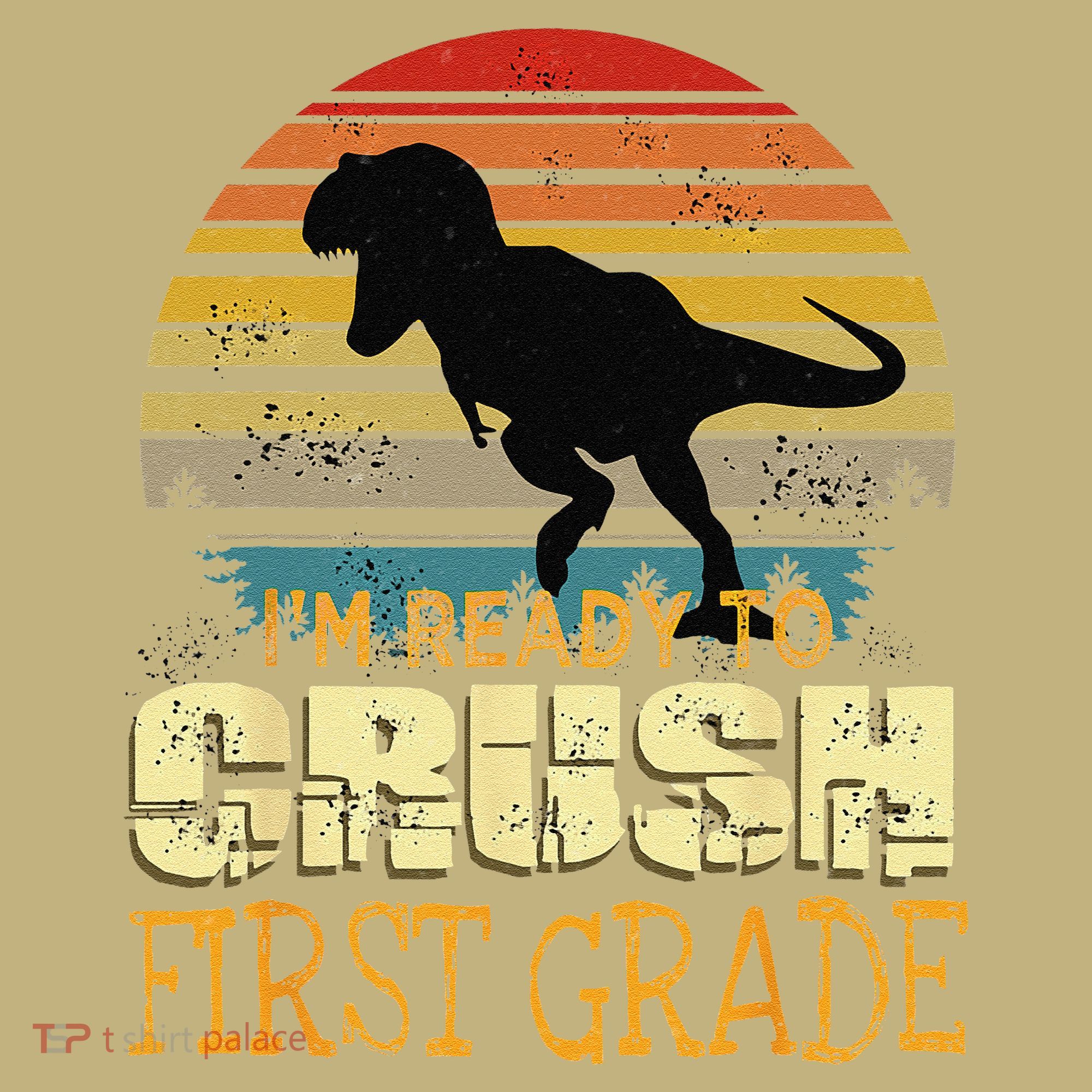 Ready To Crush First Grade 1st Day Of School Dinosaur Gift Hoodie