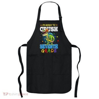 Ready To Crush Seventh Grade Dinosaur T Rex Back to School Apron