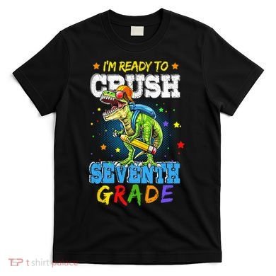 Ready To Crush Seventh Grade Dinosaur T Rex Back to School T-Shirt