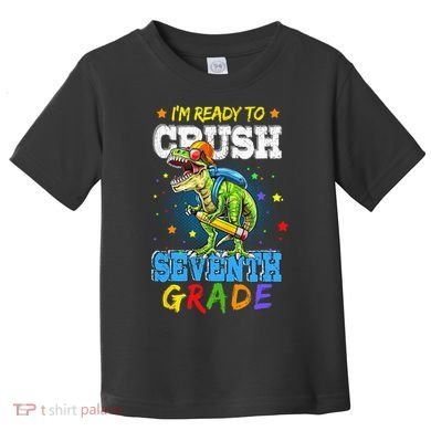 Ready To Crush Seventh Grade Dinosaur T Rex Back to School Toddler T-Shirt