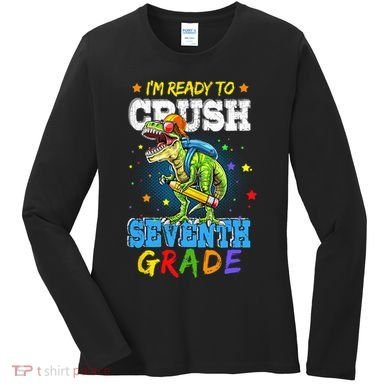 Ready To Crush Seventh Grade Dinosaur T Rex Back to School Women's Long Sleeve Shirt