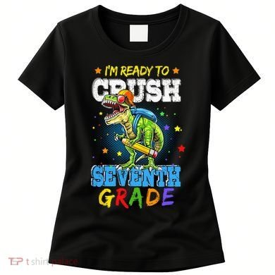 Ready To Crush Seventh Grade Dinosaur T Rex Back to School Women's T-Shirt