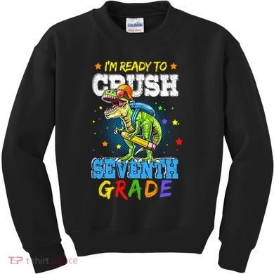 Ready To Crush Seventh Grade Dinosaur T Rex Back to School Kids Sweatshirt