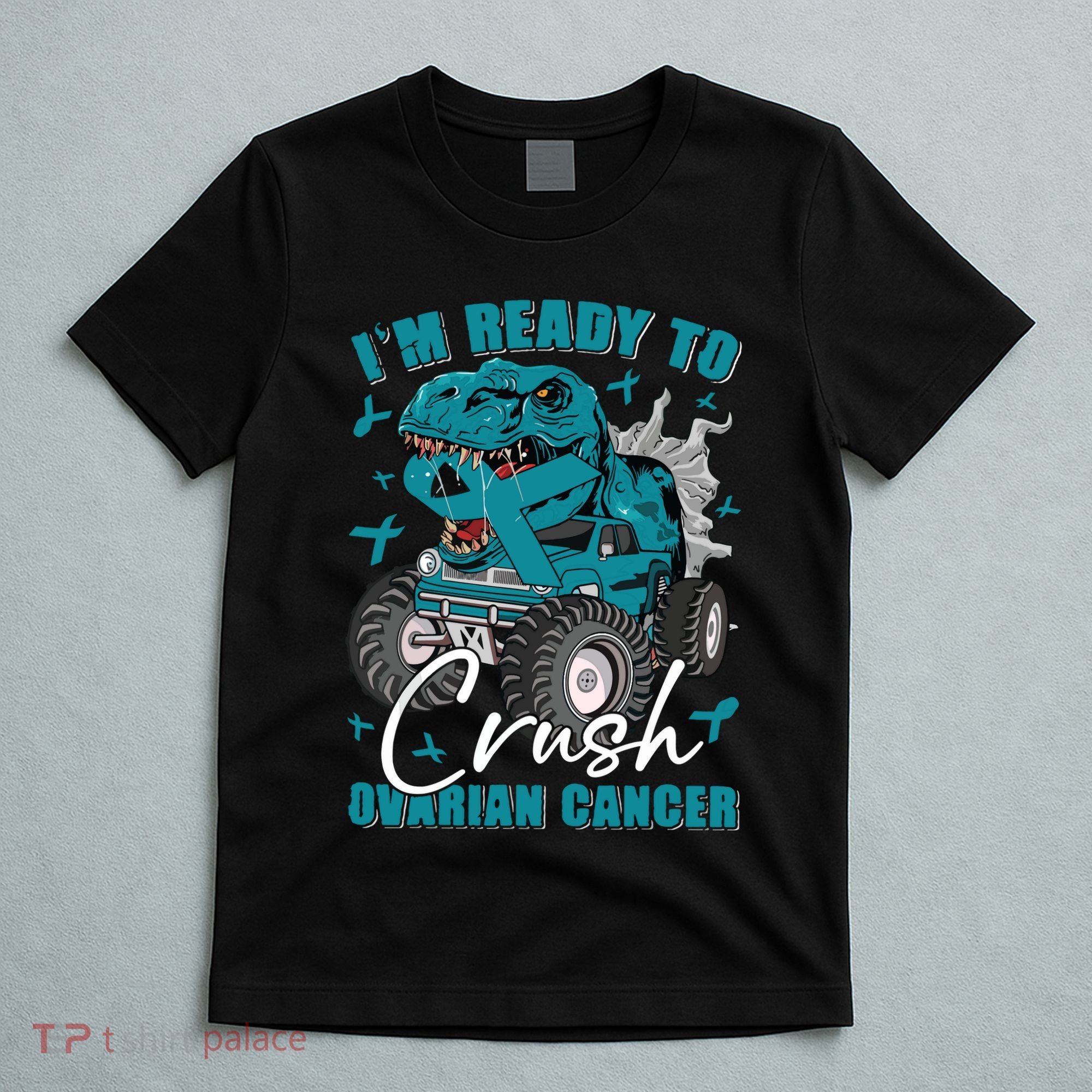 Ready To Crush Ovarian Cancer Awareness T Rex Monster Truck T-Shirt