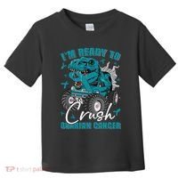 Ready To Crush Ovarian Cancer Awareness T Rex Monster Truck Toddler T-Shirt thumb 0