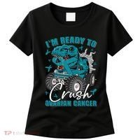 Ready To Crush Ovarian Cancer Awareness T Rex Monster Truck Women's T-Shirt thumb 0