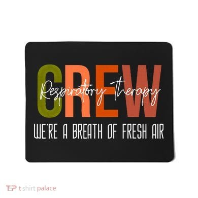 Respiratory Therapist Crew Pulmonary Mousepad
