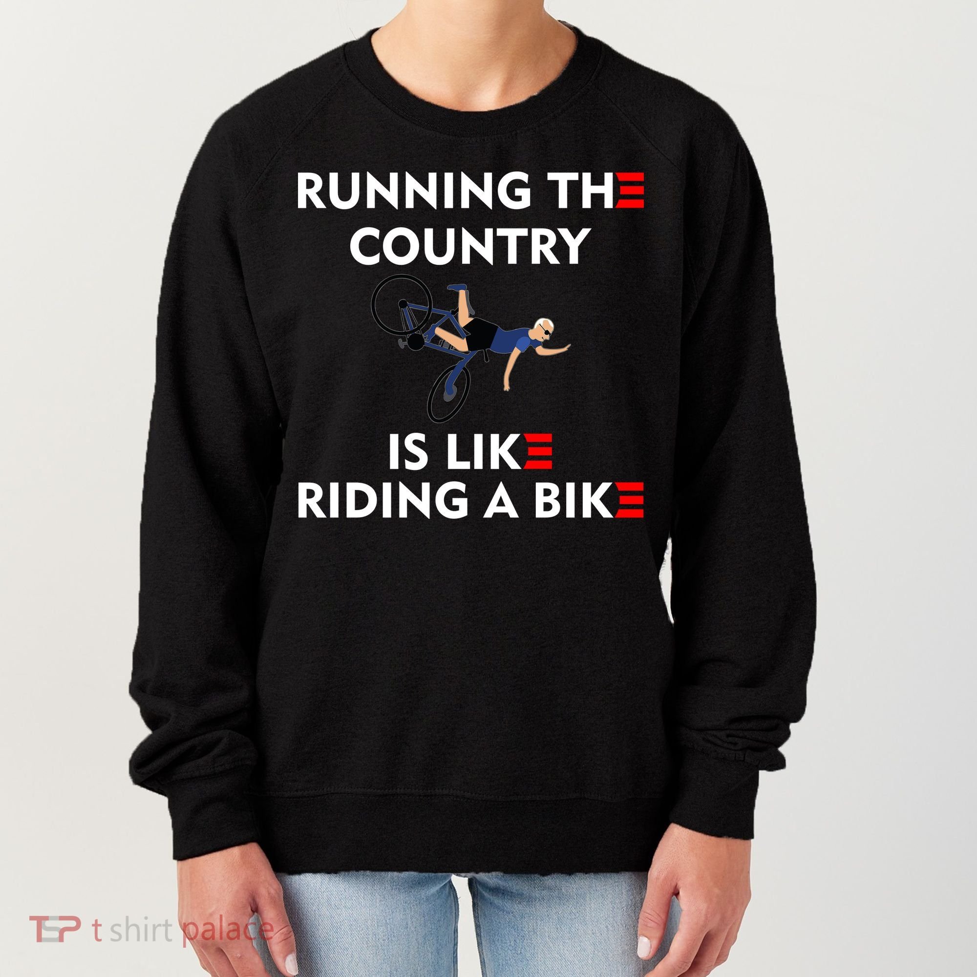 Running The Country Is Like Riding A Bike Biden Falling Meme Women's Sweatshirt