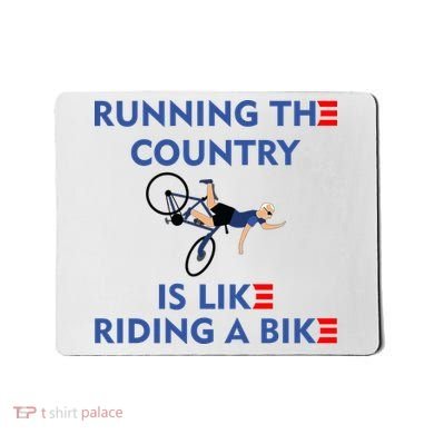 Running The Country Is Like Riding A Bike Biden Falling Meme Mousepad