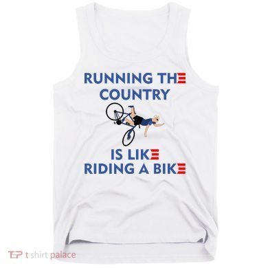 Running The Country Is Like Riding A Bike Biden Falling Meme Tank Top