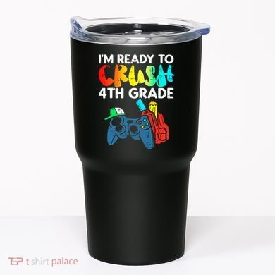 Ready To Crush 4th Grade Fourth Video Gamer First Day Boy Tumbler
