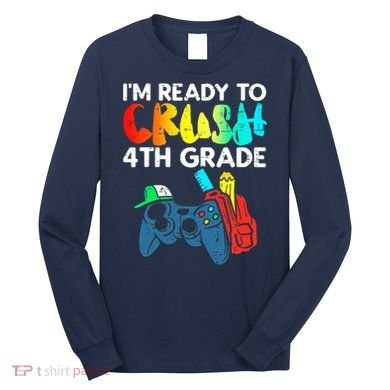 Ready To Crush 4th Grade Fourth Video Gamer First Day Boy Long Sleeve Shirt