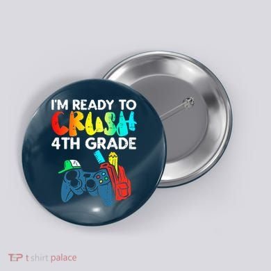 Ready To Crush 4th Grade Fourth Video Gamer First Day Boy Button