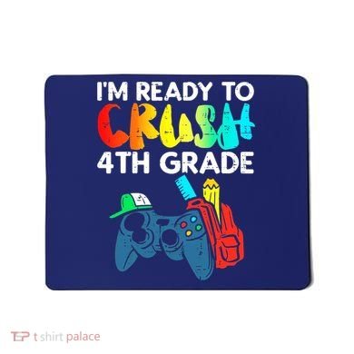 Ready To Crush 4th Grade Fourth Video Gamer First Day Boy Mousepad