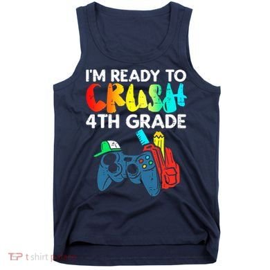 Ready To Crush 4th Grade Fourth Video Gamer First Day Boy Tank Top