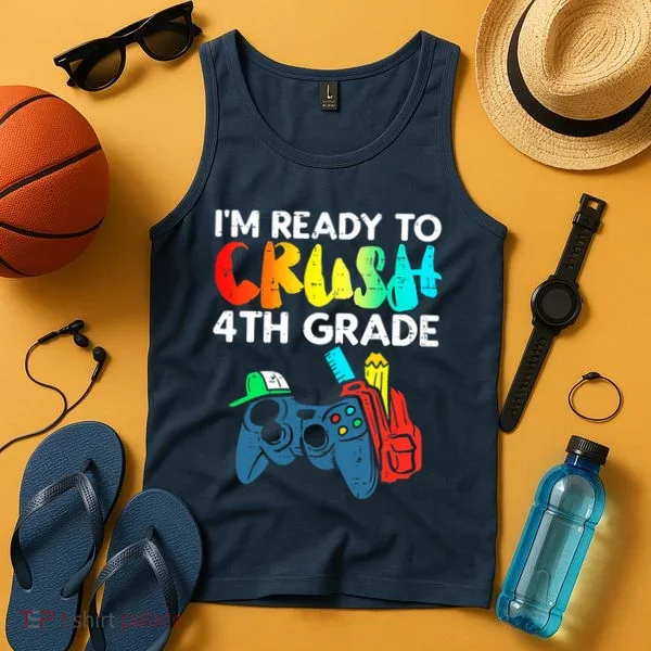 Ready To Crush 4th Grade Fourth Video Gamer First Day Boy Tank Top