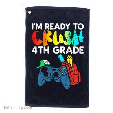 Ready To Crush 4th Grade Fourth Video Gamer First Day Boy Golf Towel