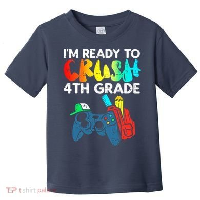 Ready To Crush 4th Grade Fourth Video Gamer First Day Boy Toddler T-Shirt
