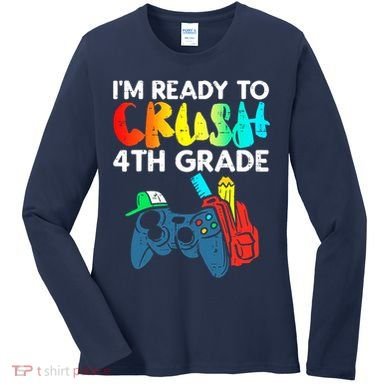 Ready To Crush 4th Grade Fourth Video Gamer First Day Boy Women's Long Sleeve Shirt